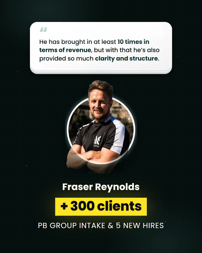 Fraser Reynolds: at least ten times revenue and more than 300 new clients